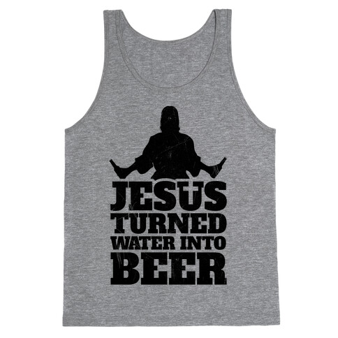 Jesus Turned Water Into Beer Tank Top