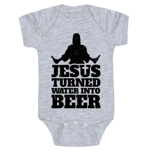 Jesus Turned Water Into Beer Baby One-Piece