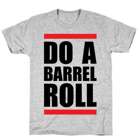 Do A Barrel Roll T-Shirt