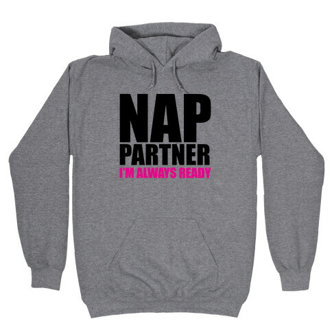 Nap Partner Hooded Sweatshirt