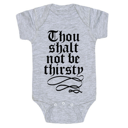 Thou Shalt Not Be Thirsty Baby One-Piece