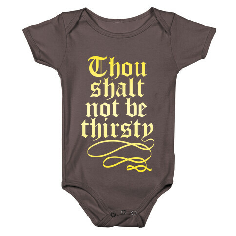 Thou Shalt Not Be Thirsty (Gold) Baby One-Piece
