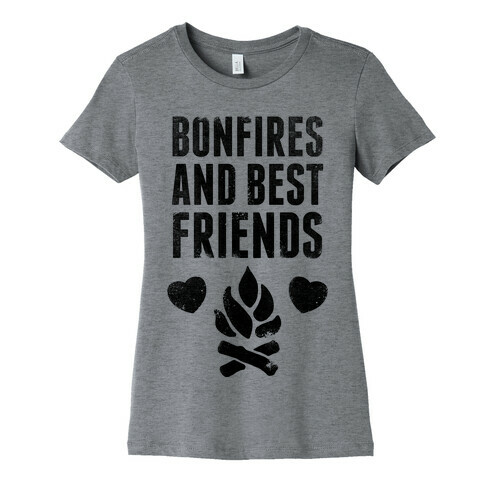 Bonfires and Best Friends Womens T-Shirt