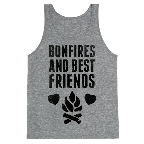 Bonfires and Best Friends Tank Top