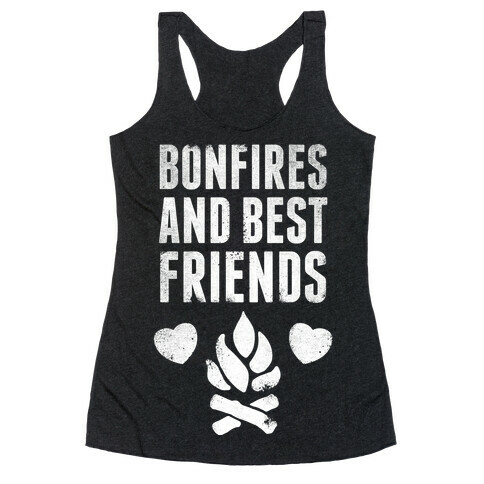 Bonfires and Best Friends (White Ink) Racerback Tank Top