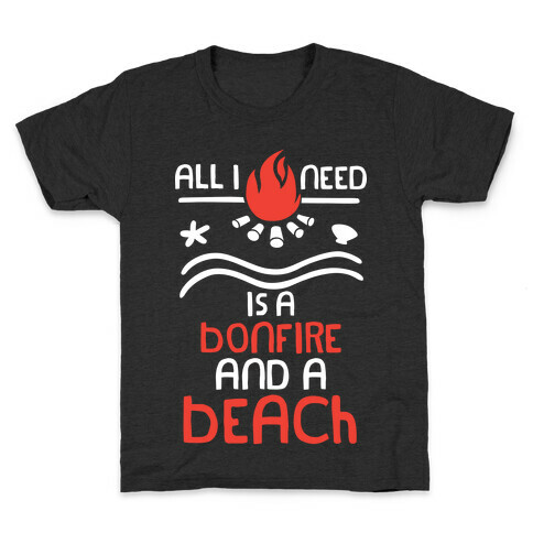 All I Need Is A Bonfire and a Beach (White and Red) Kids T-Shirt