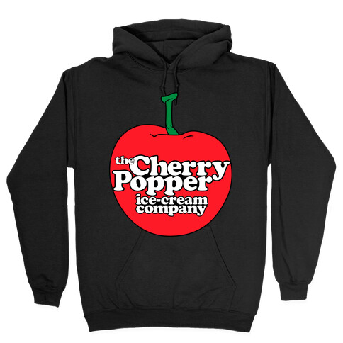 Cherry Popper Ice-Cream Company Shirt Hooded Sweatshirt