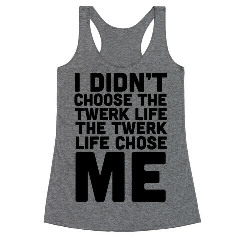 Twerk Life Racerback Tank Top