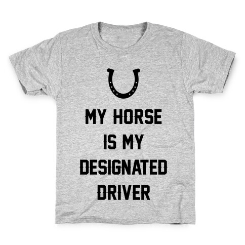 My Horse Is My Designated Driver Kids T-Shirt