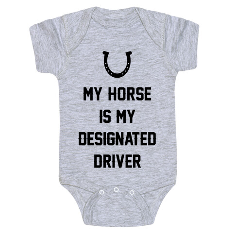 My Horse Is My Designated Driver Baby One-Piece