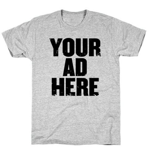 Your Ad Here T-Shirt