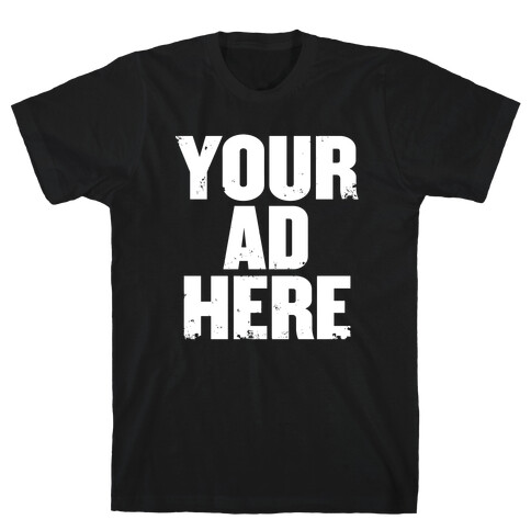 Your Ad Here T-Shirt