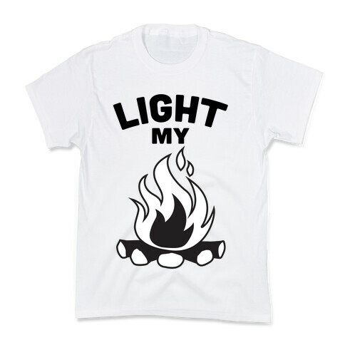 Light my Bonfire Kids T-Shirt