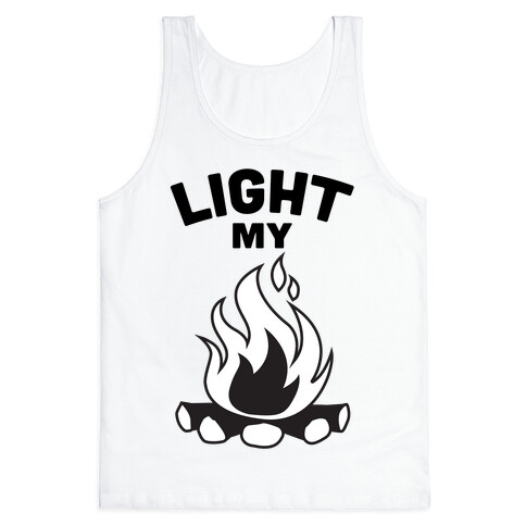 Light my Bonfire Tank Top