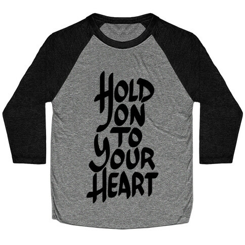 Hold On To Your Heart Baseball Tee