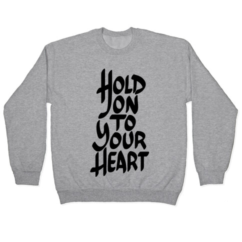 Hold On To Your Heart Pullover