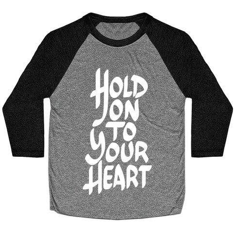 Hold On To Your Heart Baseball Tee