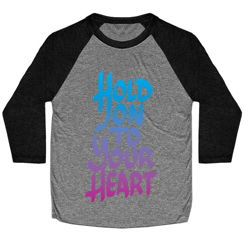 Hold On To Your Heart Baseball Tee