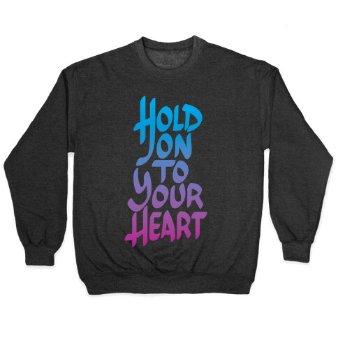 Hold On To Your Heart Pullover