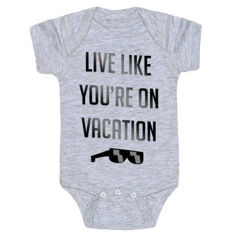 Live Like You're On Vacation Baby One-Piece