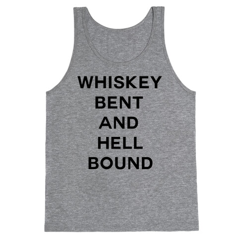 Whiskey Bent and Hell Bound Tank Top