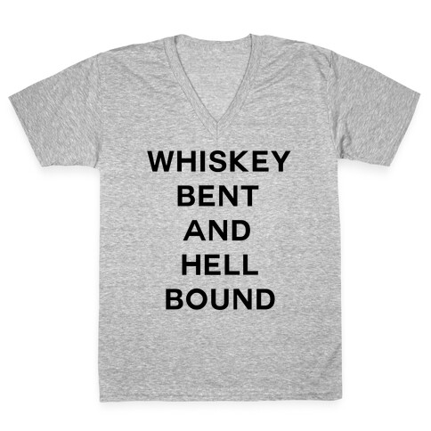 Whiskey Bent and Hell Bound V-Neck Tee Shirt