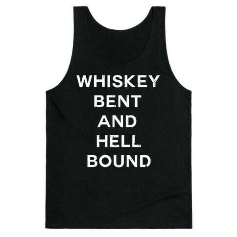 Whiskey Bent and Hell Bound Tank Top