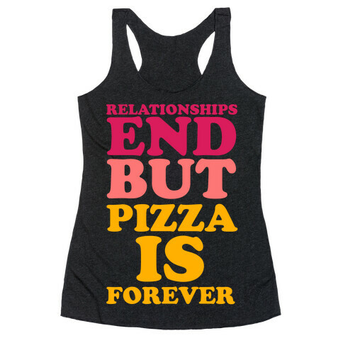 Pizza is Forever Racerback Tank Top