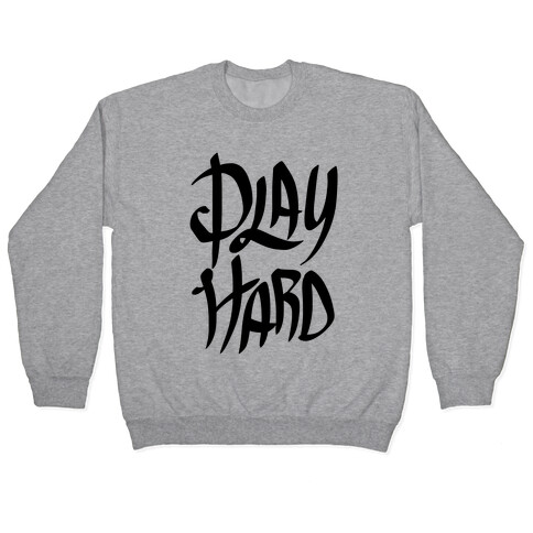 Play Hard Pullover