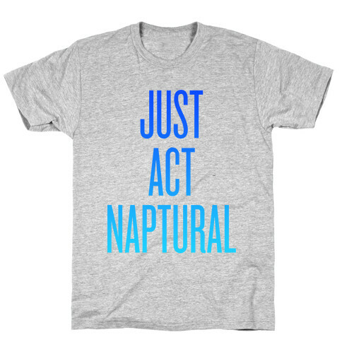 Just Act Naptural T-Shirt