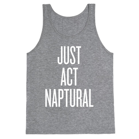 Just Act Naptural Tank Top