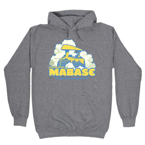 Greetings From Mabase Hooded Sweatshirt