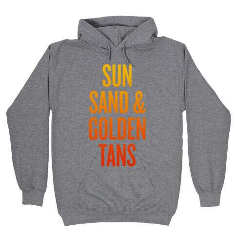 Sun, Sand, & Golden Tans Hooded Sweatshirt