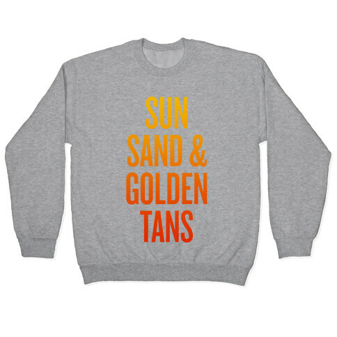 Sun, Sand, & Golden Tans Pullover