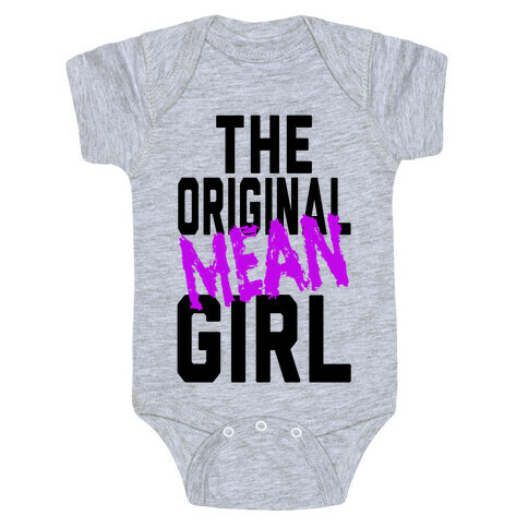 The Original Mean Girl  Baby One-Piece