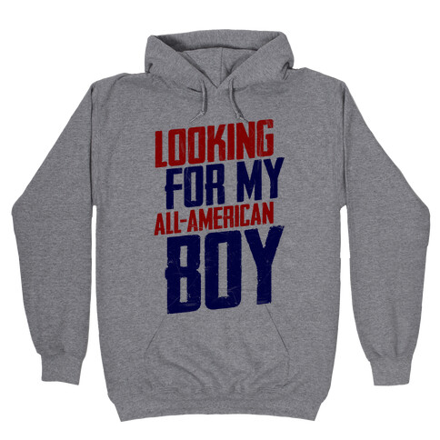 Looking For My All-American Boy Hooded Sweatshirt