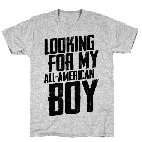 Looking For My All-American Boy T-Shirt