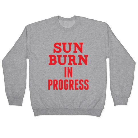 Sunburn In Progress Pullover