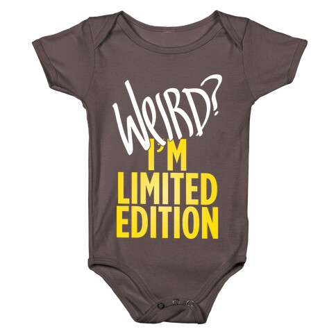 Weird? I'm Limited Edition Baby One-Piece