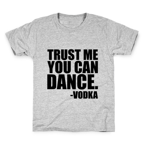 Trust Me You Can Dance Kids T-Shirt