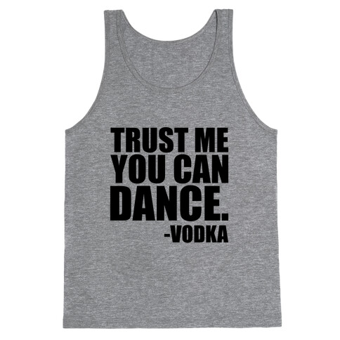 Trust Me You Can Dance Tank Top