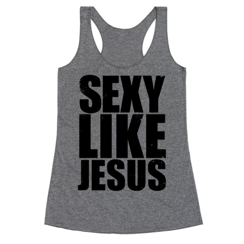 Sexy Like Jesus Racerback Tank Top