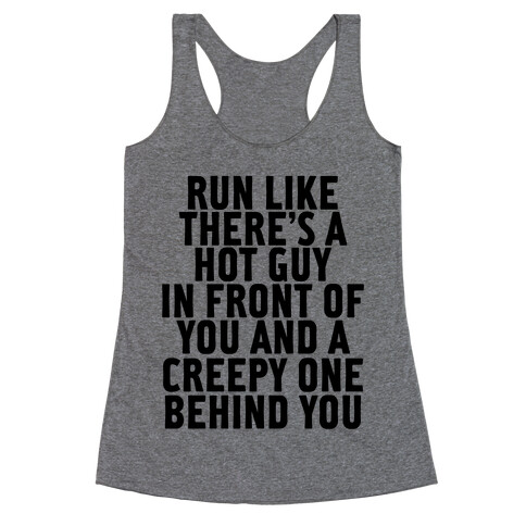 Run Like There Is A Hot Guy In Front Of You Racerback Tank Top