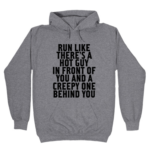 Run Like There Is A Hot Guy In Front Of You Hooded Sweatshirt