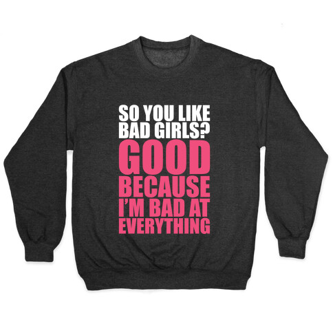 Do You Like Bad Girls? Pullover