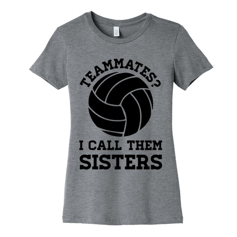 Teammates I Call Them Sisters Womens T-Shirt