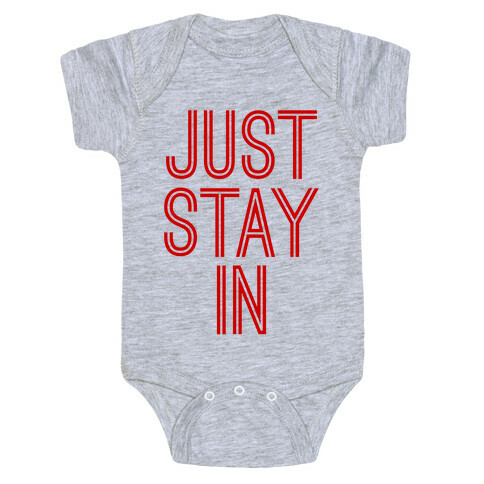 Just Stay In Baby One-Piece