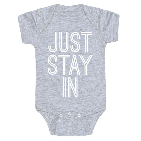 Just Stay In Baby One-Piece