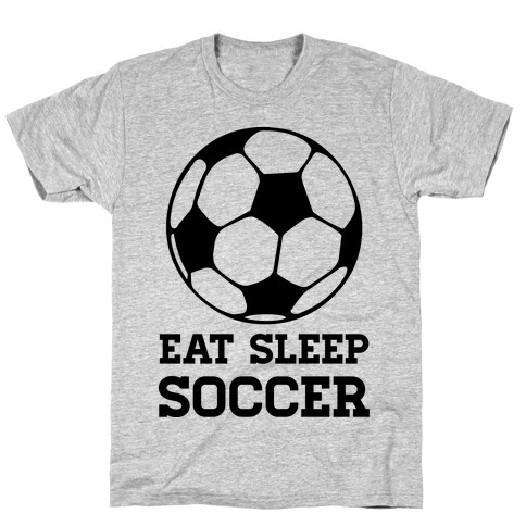 Eat Sleep Soccer T-Shirt