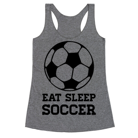 Eat Sleep Soccer Racerback Tank Top
